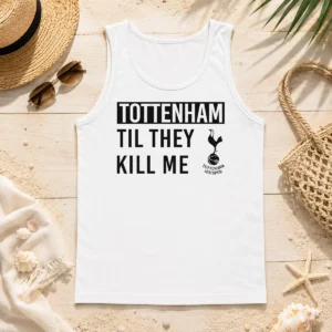 Official Tottenham Til They Kill Me Tank Top