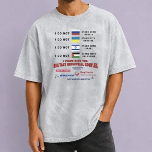 Nice I Stand With The Military Industrial Complex Washed T-Shirt