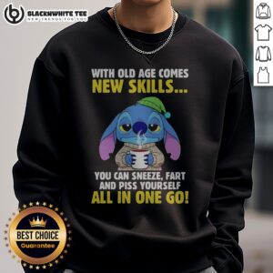 Pretty Stitch With Old Age Comes New Skills You Can Sneeze Fart And Piss Yourself All In One Go Sweatshirt in vibrant colors
