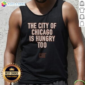 Hot The City Of Chicago Is Hungry Too CHI Chicago Bears NFL Tank Top featuring a vibrant design