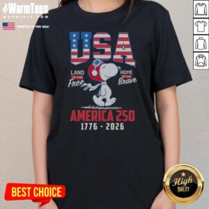 Funny Snoopy USA Land Of The Free Home Of The Brave America 250 Ladies Shirt