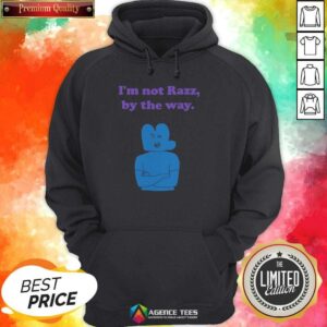 Hot Four Battle For Dream Island I'M Not Razz By The Way hoodie optimized image showcasing vibrant design and fit