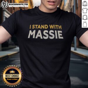 Original Massie I Stand With Text Shirt featuring bold lettering on a comfortable fabric.