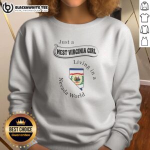 Top To Just A West Virginia Girl Living In A Nevada World Sweatshirt in gray, featuring bold white text across the chest