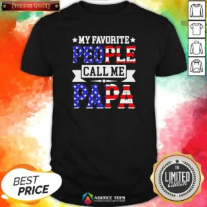 Nice My Favorite People Call Me PAPA USA Flag Text shirt optimized showing front design on a classic crew neck short sleeve shirt