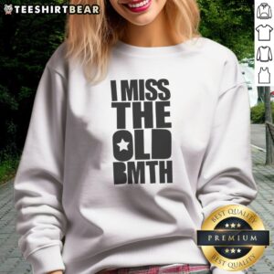 Pretty I Miss The Old BMTH Sweatshirt displayed in a cozy indoor setting