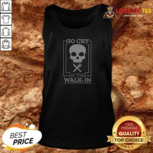 Premium Go Cry In The Walk In Tank Top