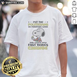Funny Put The Politicians On Minimum Wage And Watch How Fast Things Change Snoopy