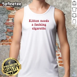 Pretty Kitten Needs A Fucking Cigarette Bold Text Tank Top in black, sleeveless casual wear with bold white lettering