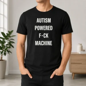 Happy Premium Autism Powered Fck Machine Humor t shirt in classic fit with bold text graphic on front
