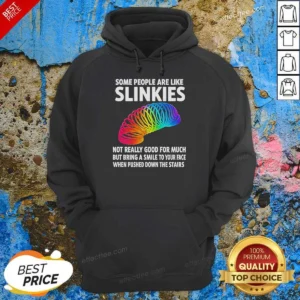 Hot Some People Are Like Slinkies Not Really Good For Much But Bring A Smile To Your Face Vintage Hoodie