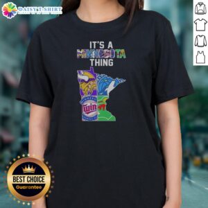 Pretty Minnesota Vikings Timberwolves Twins Wild State Map It'S A Thing Ladies Shirt featuring a vibrant state map design.