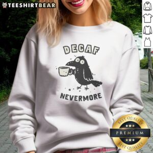 Top Decaf Nevermore Sweatshirt in a cozy setting, showcasing its unique design and comfortable fit.
