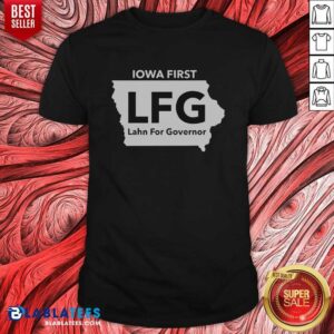 Nice Lahn For Governor Iowa First LFG Political Campaign shirt optimized for vibrant display and detail.
