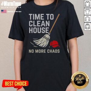 Good Time To Clean House No More Chaos ladies tee featuring a playful design for cleaning enthusiasts