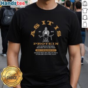 Top Asitus Est 2012 Protein As It Is Pop Rock Delivery Not Guaranteed Shirt displayed on a hanger