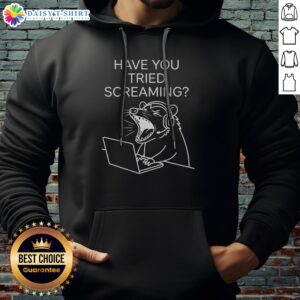 Official Have You Tried Screaming Hoodie displayed on a neutral background, showcasing its vibrant design.
