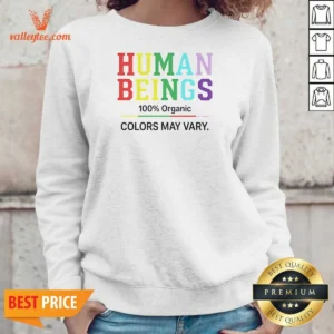 Top Human Beings 100 Percent Organic Colors May Vary Sweatshirt optimized for sweatshirt display, showcasing soft fabric and organic material