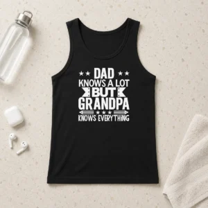 Awesome Dad Knows A Lot But Grandpa Knows Everything Tank Top
