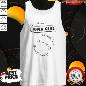 Pretty Just An Iowa Girl Living In A Hawaii World Hawaii State Map Shirt - Image 3