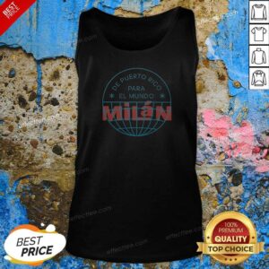 Good De Puerto Rico Para El Mundo MiláN Shirt De Puerto Rico Para El Mundo Milan Tank Top