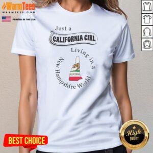 Just A California Girl Living In A New Hampshire World ladies tee on ladies tee