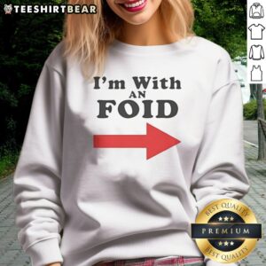 Awesome I'M With An Foid Sweatshirt displayed in a cozy setting, perfect for casual wear.