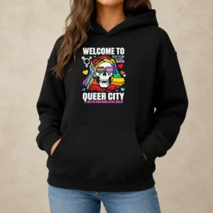 Original Welcome To Queer City Dont Fear The Gay Reaper We Put Pronouns In The Water Hoodie