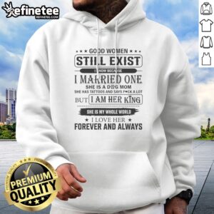 Top Women Still Exist I Know Because I Married One Hoodie