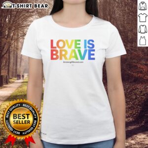 Good Kirsten Gillibrand Love Is Brave Kirsten G Brand Ladies shirt displayed on a mannequin