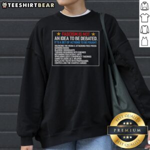 Funny Fascism Is Not An Idea To Be Debated Set Of Actions To Be Fought Sweatshirt in a cozy setting