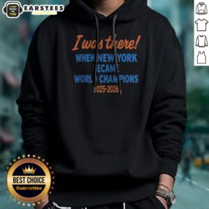 Original I Was There When New York Became World Champions 2025 2026 New York Knicks NBA Basketball Hoodie