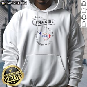 Awesome Just An Iowa Girl Living In A South Carolina World Hoodie displayed in a cozy setting