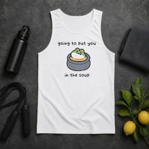 Good Frog Going To Put You In The Soup Tank Top