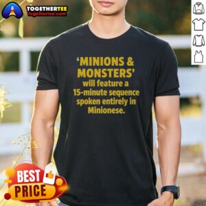 Funny Minions And Monsters Will Feature A 15 Minute Sequence Spoken Entirely In Minionese Shirt with colorful graphic print on a white short sleeve shirt