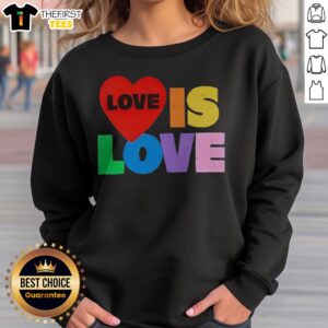 Nice Love Is Love Pride LGBTQ Sweatshirt featuring vibrant colors and a bold message of love and acceptance.