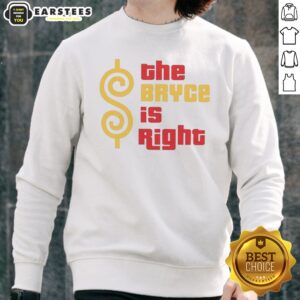 Awesome The Bryce Is Right Sweatshirt