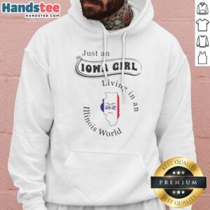 Pretty Just An Iowa Girl Living In An Illinois World Iowa Map Hoodie in a vibrant display