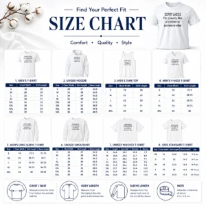 Size chart for Good Sorry Ladies I Am Already Like A Brother To Someone Else with measurements in inches and cm