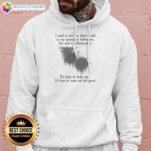 Official I Used To Fear The Black Mold In My Apartment But Now I Understand It Hoodie