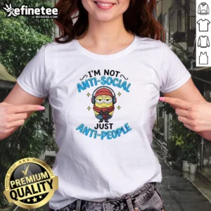 Top Minions I'M Not Anti Social Just Anti People