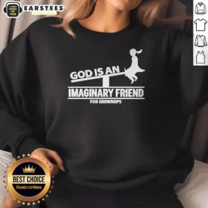 Official God Is An Imaginary Friend For Grownups Shirt - Image 4