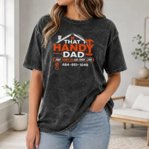 Pretty That Handy Dad Honey Do List Repair Washed T-Shirt