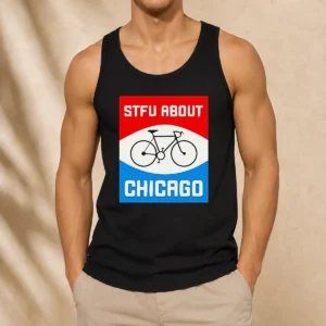 Pretty Stfu About Chicago Cycling Enthusiast Bicycle Lifestyle Tank Top