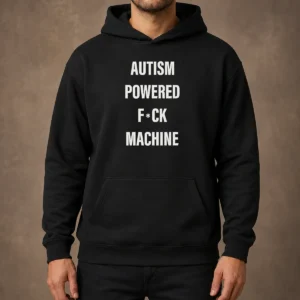 Funny Autism Powered Fck Machine Humor Hoodie