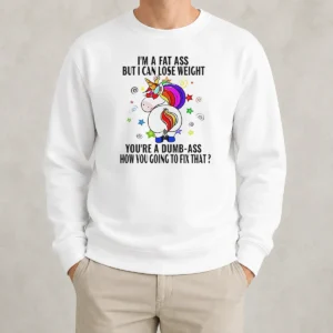 Hot Savage Unicorn I'M A Fat Ass But I Can Lose Weight Sweater