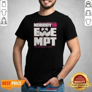 Top Nobody Is Exempt