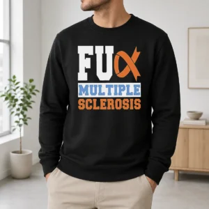 Nice Fck Multiple Sclerosis Sweater in dark color with bold white text, crewneck style, long sleeves