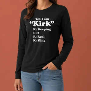 Premium Yes I Am Kirk Keeping It Real King Long Sleeve Shirt