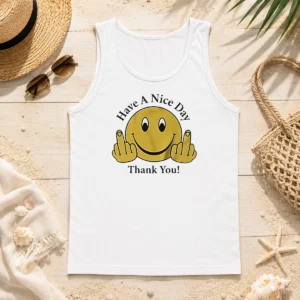 Original Smiley Face Have A Nice Day Thank You Tank Top